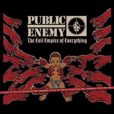 Public Enemy - EVIL EMPIRE OF EVERYTHING |