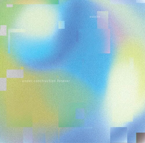 Wakelee - (PRESALE 10/9/26) Under Construction Forever (VINYL LP) | NEW - PUNK *NEW*