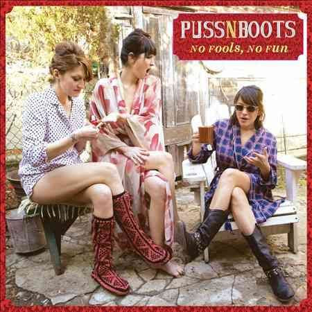 Puss N Boots - NO FOOLS,NO FUN |