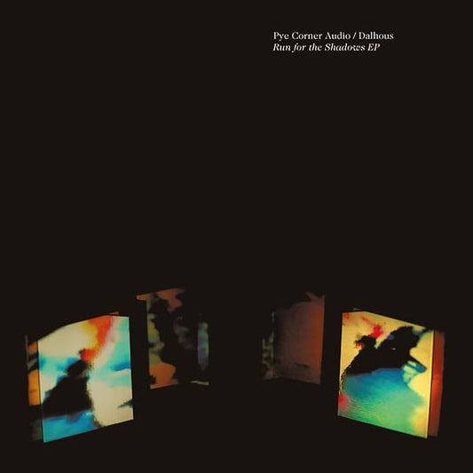 PYE CORNER AUDIO/DALHOUS - Run for the Shadows EP |