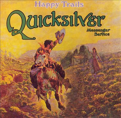 Quicksilver Messenger Service - Happy Trails |