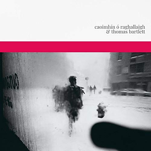 Caoimhin O Raghallaigh & Thomas Bartlett |