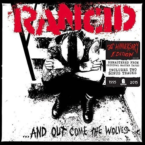 Rancid - AND OUT COME THE WOLVES: 20TH ANNIVERSARY |