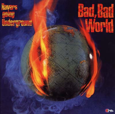 RAVERS, THE - Bad, Bad World (Ravers Going Underground) |