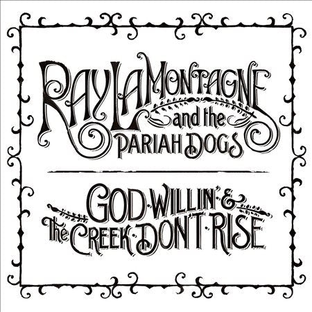 Ray And The Pariah Dogs Lamontagne - God Willin' and The Creek Don't Rise (Digipack Packaging) |