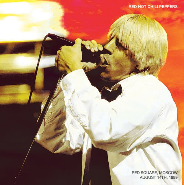 RED HOT CHILI PEPPERS - Red Square, Moscow, August 14th 1999 [Import] |