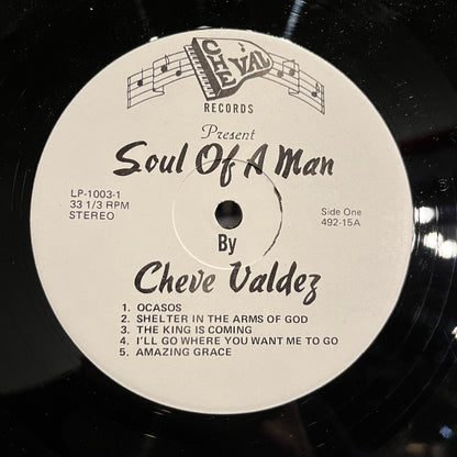 Cheve Valdez - Soul Of A Man | Very Good Plus (VG+) Near Mint (NM) - RELIGIOUS/LATIN / USED *EXCELLENT*