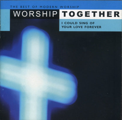 The Best Of Modern Worship - Worship Together: I Could Sing Of Your Love Forever (2xCD) | Near Mint- (NM-) Excellent+ (EX+) - RELIGIOUS / USED *NEAR MINT-*