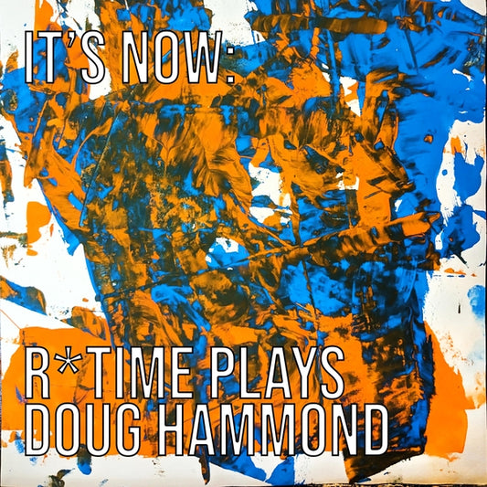 It'S Now: R*Time Plays Doug Hammond |