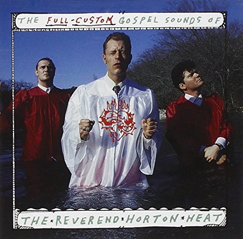 Rev Horton Heat - Full Custom Gospel |