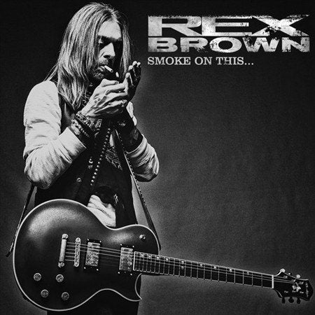 Rex Brown - SMOKE ON THIS |