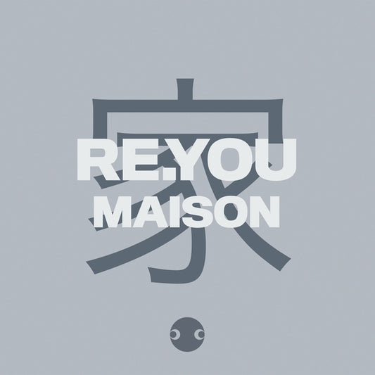 RE.YOU - Maison |