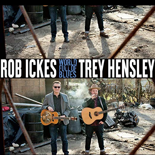 Rob Ickes & Trey Hensley - World Full Of Blues |