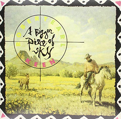 Robert Earl Keen - A Bigger Piece Of Sky |