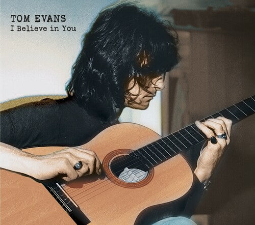 Tom Evans - (PRESALE 10/30/26) I Believe In You (LTD CD) | NEW - ROCK/CLASSIC *NEW*