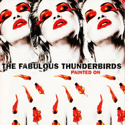 The Fabulous Thunderbirds - (PRESALE 7/3/26) Painted On (CLEAR RED VINYL) | Mint (M) Mint (M) - ROCK *NEW/COLOR*