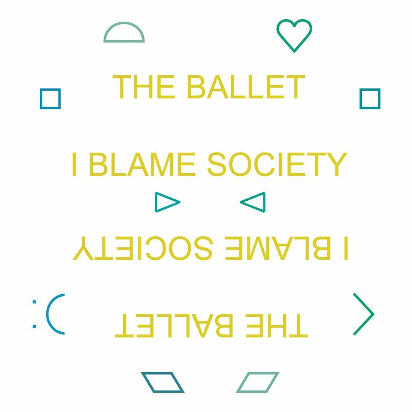 Ballet, The - I Blame Society (CD) | - ROCK *NEW*