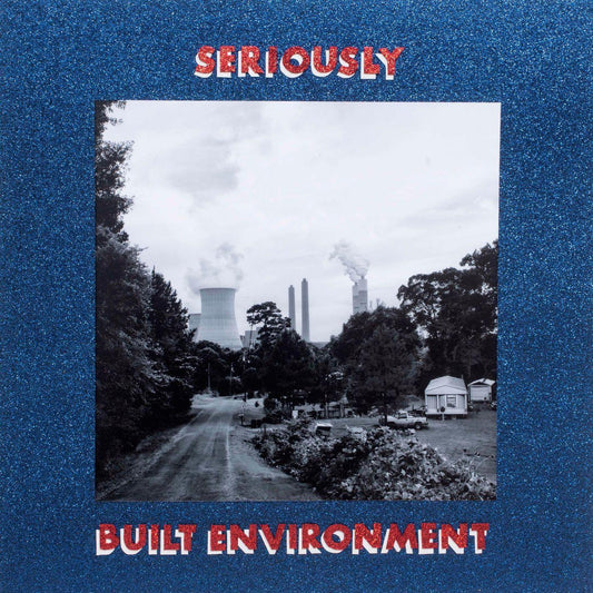 Seriously - Built Environment | - ROCK *NEW*