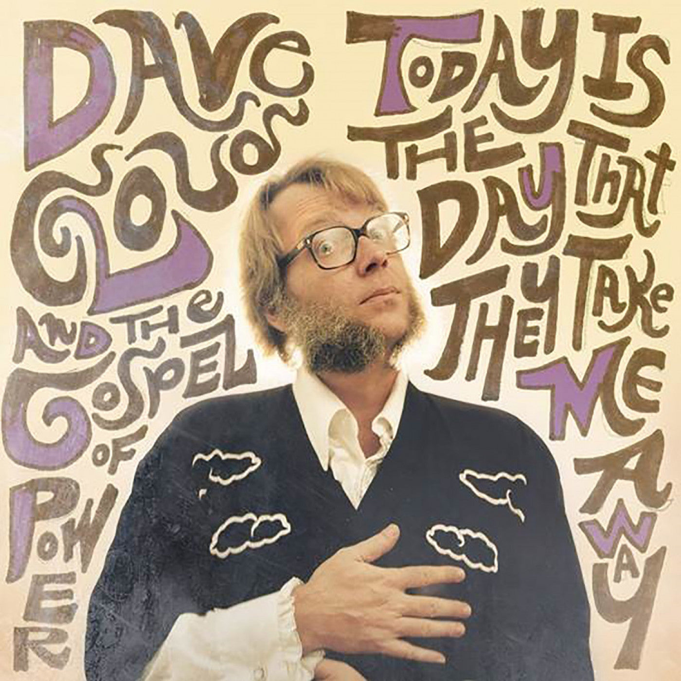 Cloud, Dave and The Gospel of Power - Today Is The Day That They Take Me Away (CD) | - ROCK *NEW*