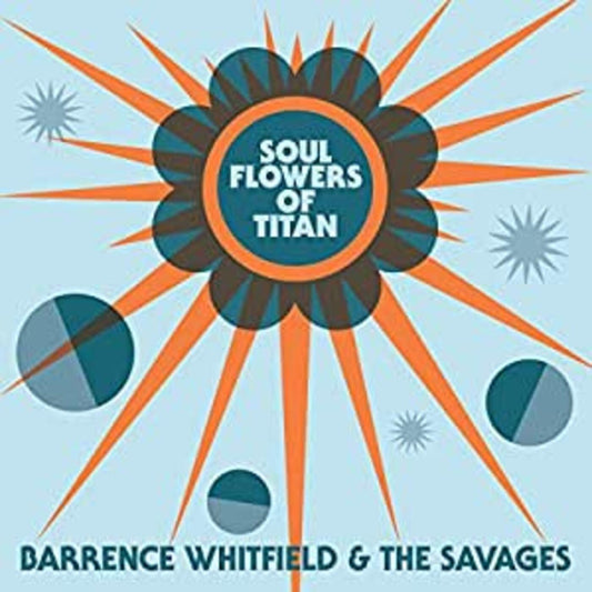 Whitfield, Barrence & Savages - Soul Flowers Of Titan | - ROCK *NEW*