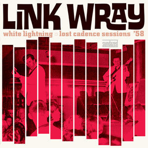 Wray, Link - White Lightning: Lost Cadence Sessions '58 | Mint (M) Mint (M) - ROCK *NEW*