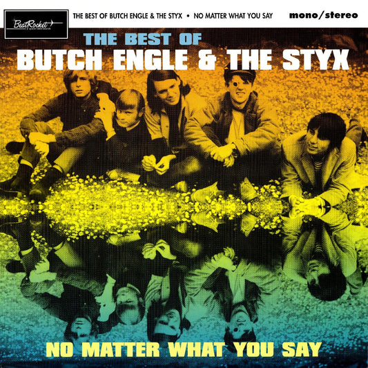 Engle, Butch & The Styx - No Matter What You Say: The Best Of Butch Engle & The Styx | - ROCK *NEW*