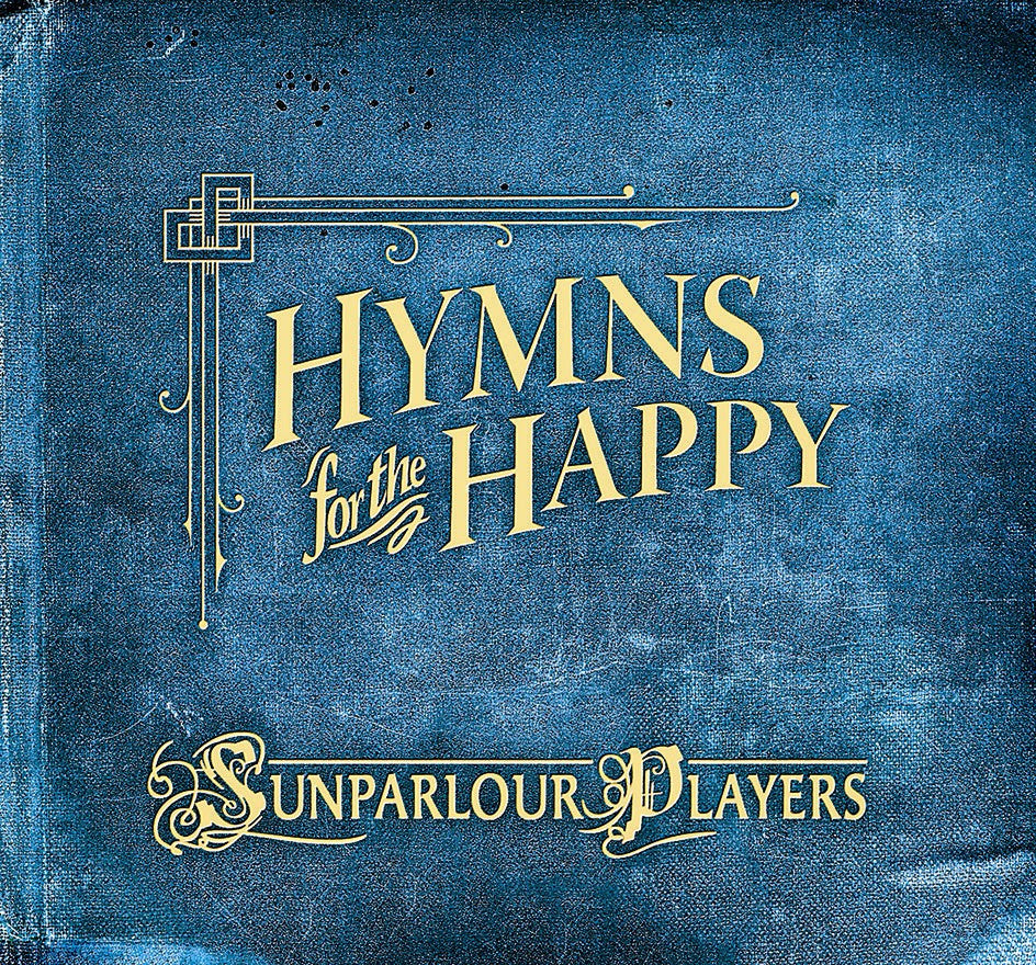 Sunparlour Players - Hymns For The Happy (CD) | Mint (M) Mint (M) - ROCK *NEW*