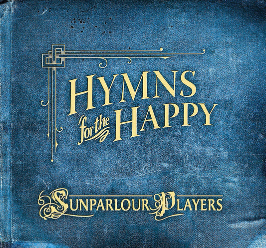 Sunparlour Players - Hymns For The Happy (CD) | Mint (M) Mint (M) - ROCK *NEW*