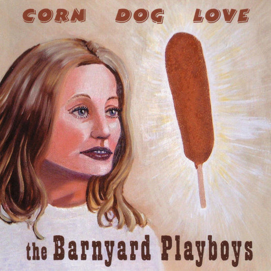 Barnyard Playboys - Corn Dog Love (CD) | - ROCK *NEW*