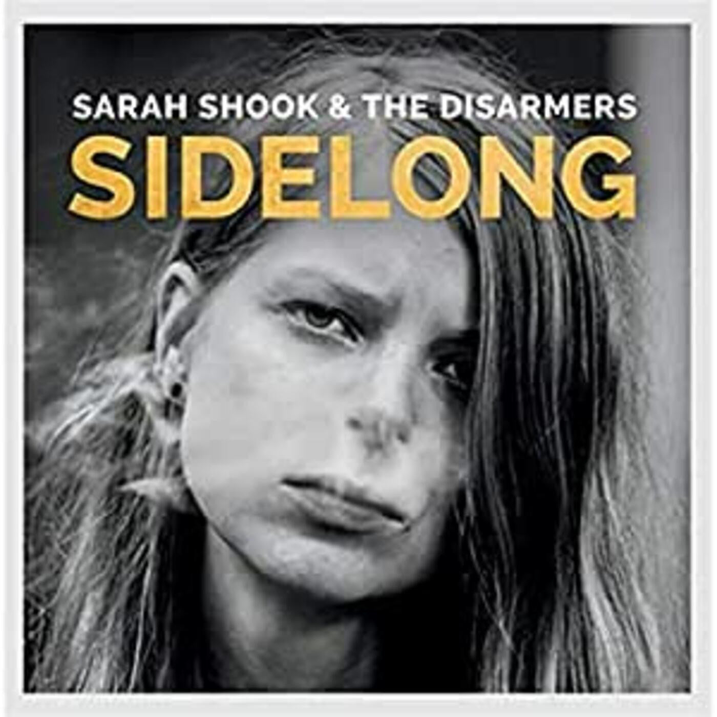 Shook, Sarah & The Disarmers - Sidelong | - ROCK *NEW*