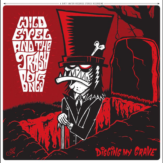 Wild Evel & The Trashbones - Digging My Grave | - ROCK *NEW*
