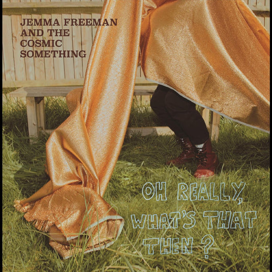 Freeman, Jemma and The Cosmic Something - Oh Really, What's That Then? (CD) | Mint Mint - ROCK *NEW*