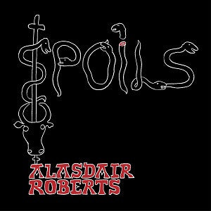 Roberts, Alasdair - Spoils (CD) | Mint (M) Mint (M) - ROCK *NEW*