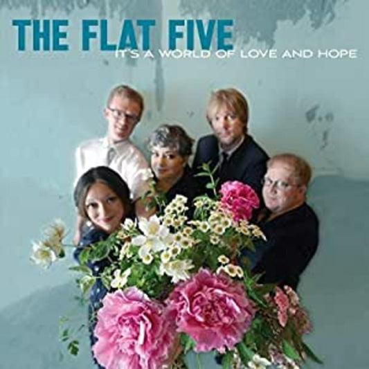 Flat Five, The - It's A World Of Love & Hope | - ROCK *NEW*