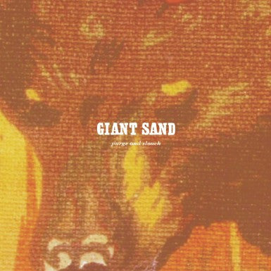 Giant Sand - Purge & Slouch (25th Anniversary Edition) (CD) | - ROCK *NEW*