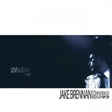 Brennan, Jake & The Confidence Men - Love And Bombs (CD) | - ROCK *NEW*