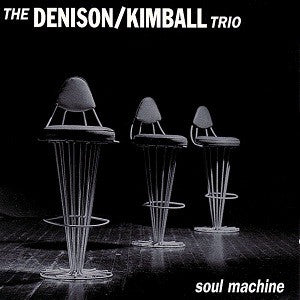 Denison Kimball Trio - Soul Machine (CD) | Mint Mint - ROCK *NEW*