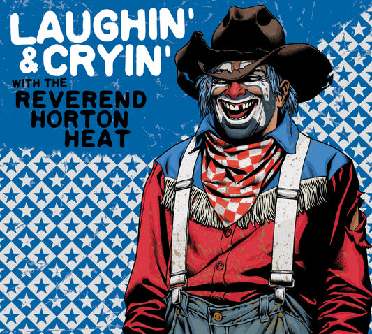 Reverend Horton Heat, The - Laughin' And Cryin' With The Reverend Horton Heat (CD) | - ROCK *NEW*