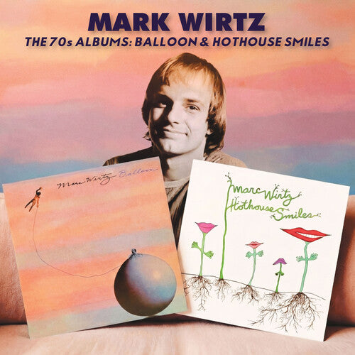 Mark Wirtz - (PRESALE 7/10/26) The 70s Albums: Balloon/ Hothouse Smiles (CD) | Mint (M) Mint (M) - ROCK *NEW*