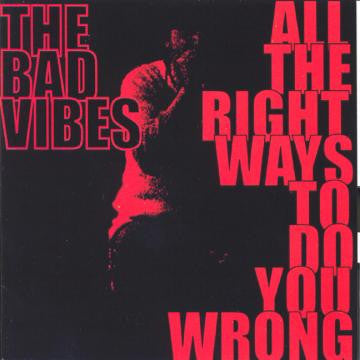 Bad Vibes, The - All the Right Ways to Do You Wrong (CD) | - ROCK *NEW*