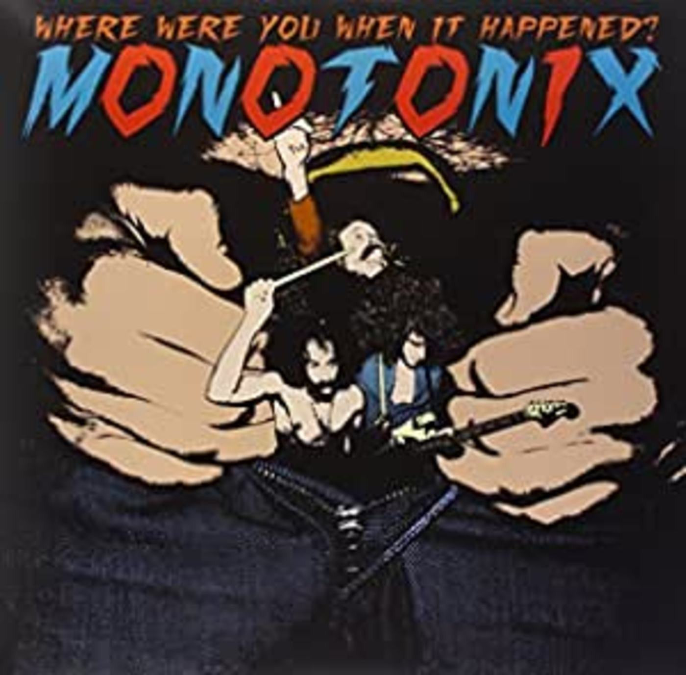 Monotonix - Where Were You When It Happened? (Vinyl) | Mint (M) Mint (M) - ROCK *NEW*