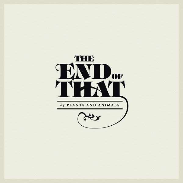 Plants and Animals - The End Of That (CD) | Mint Mint - ROCK *NEW*
