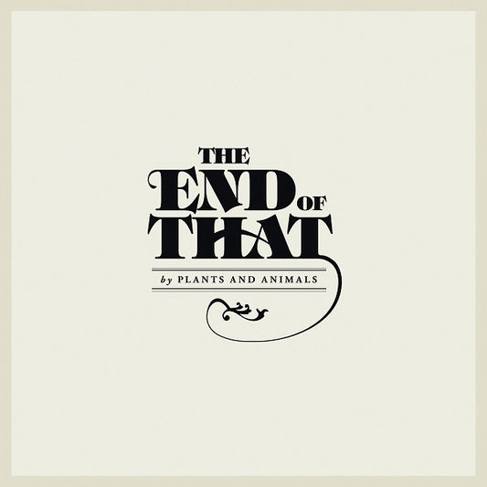Plants and Animals - The End Of That (CD) | Mint Mint - ROCK *NEW*