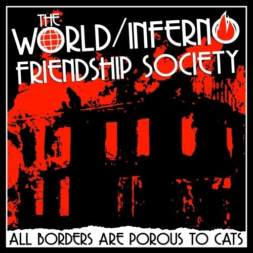 The World/Inferno Friendship Society - All Borders Are Porous To Cats (VINYL LP) | NEW - ROCK *NEW*