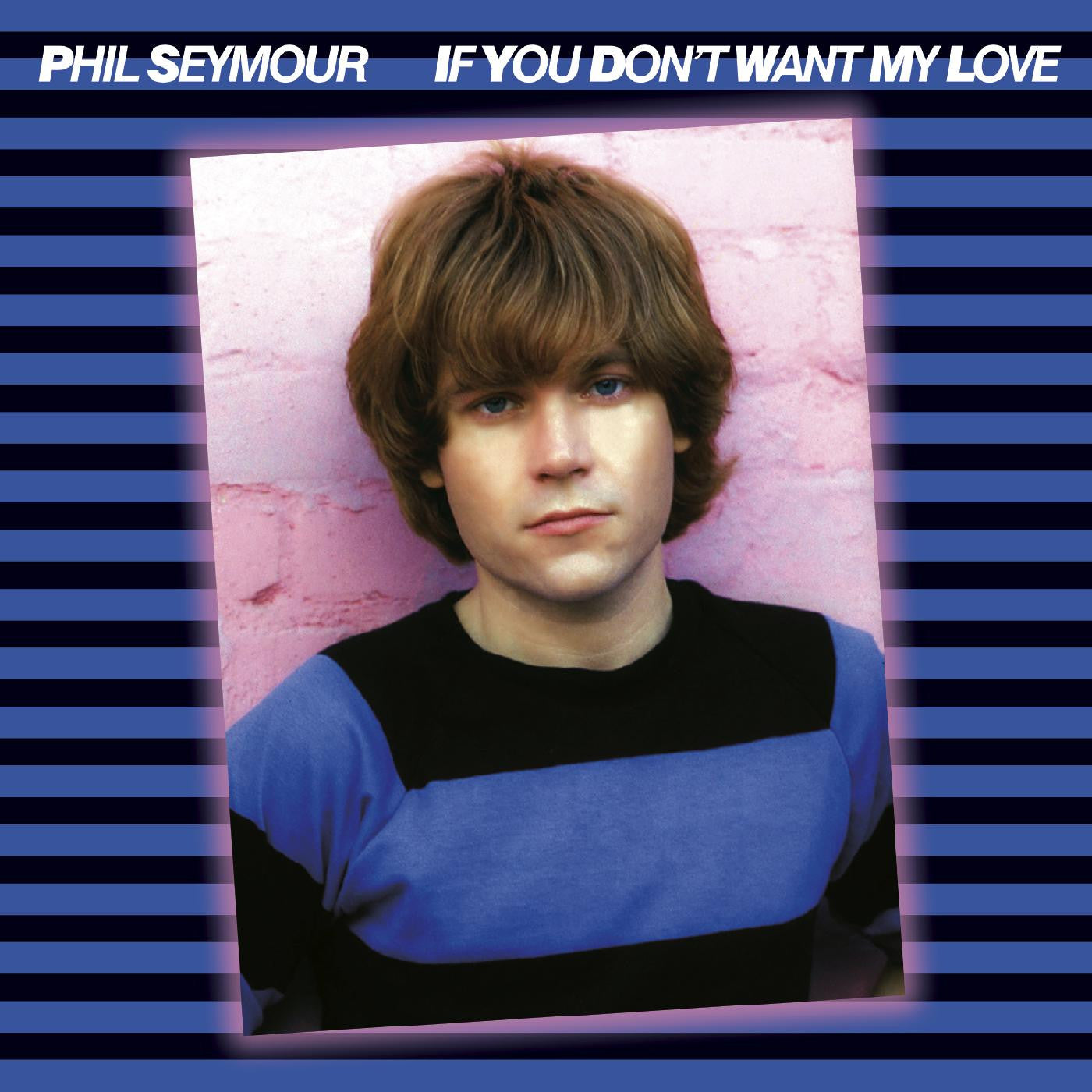 Seymour, Phil - If You Don't Want My Love Archive Series 6 (CD) | Mint Mint - ROCK *NEW*