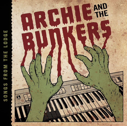 Archie and the Bunkers - Songs From The Lodge | - ROCK *NEW*