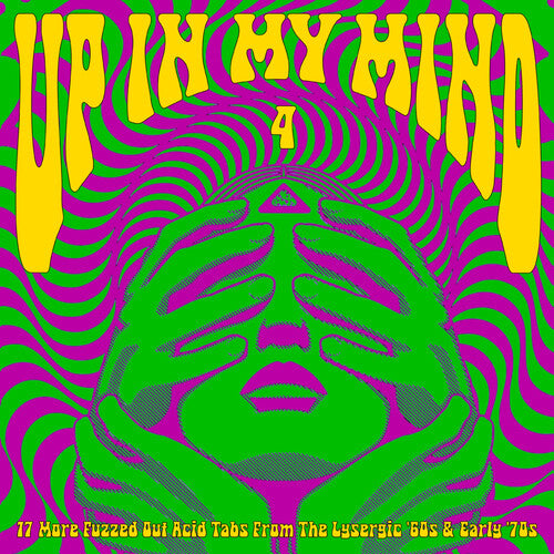 (PRESALE 6/5/26) Up In My Mind 4: 17 More Fuzzed Out Acid Tabs... (VINYL) | Mint (M) Mint (M) - ROCK *NEW*