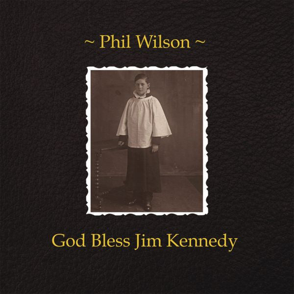 Wilson, Phil - God Bless Jim Kennedy (CD) | Mint Mint - ROCK *NEW*