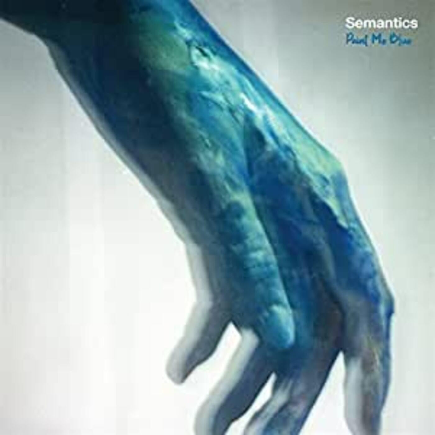 Semantics - Paint Me Blue | - ROCK *NEW*
