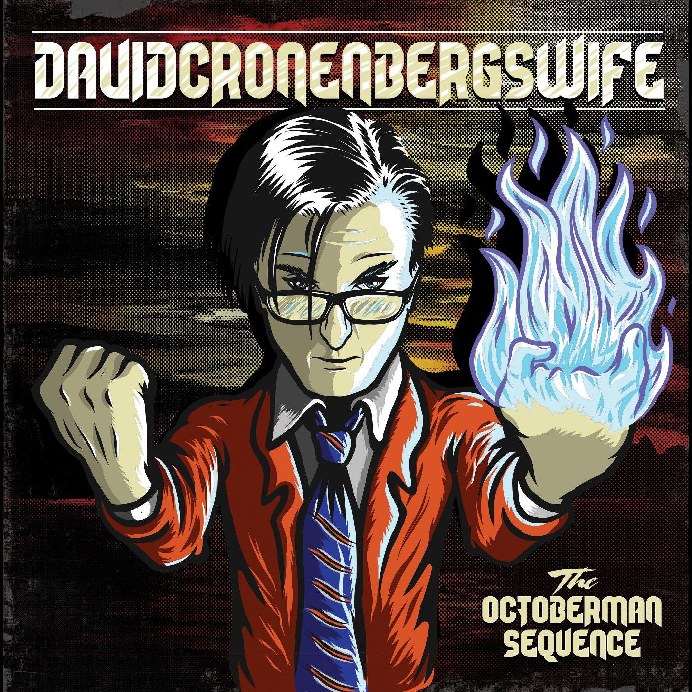 David Cronenberg's Wife - The Octoberman Sequence | - ROCK *NEW*